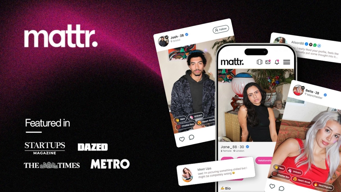 The Mattr dating app shown on a phone and profile cards, with press features in Startups Magazine, Dazed, The Times and Metro