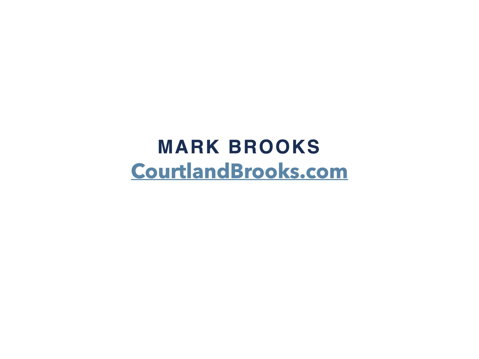 Thank you. Mark Brooks, CourtlandBrooks.com