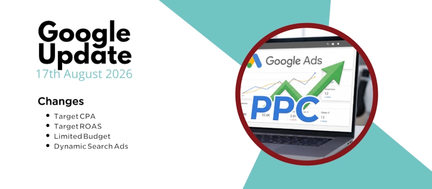 Google Update, 17th August 2026: changes to Target CPA, Target ROAS, limited budget and Dynamic Search Ads